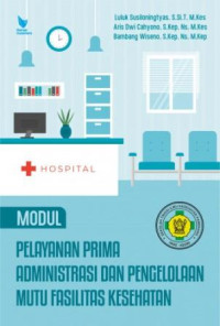 Modul pelayanan prima administrasi dan pengelolaan mutu fasilitas kesehatan