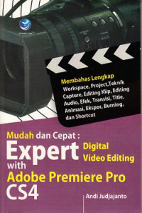 Mudah dan cepat expert digital video editing with adobe premiere pro CS4