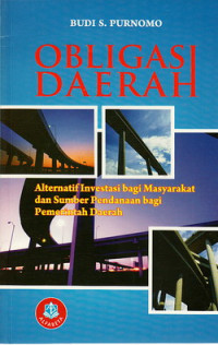 Obligasi daerah : alternatif investasi bagi masyarakat dan sumber pendanaan bagi pemerintah daerah