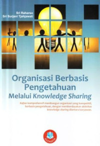 Organisasi berbasis pengetahuan melalui knowledge sharing