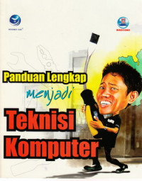 Panduan lengkap menjadi teknisi komputer