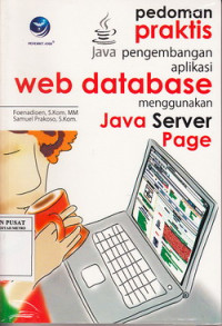 Pedoman praktis pengembangkan aplikasi web database menggunakan java server page