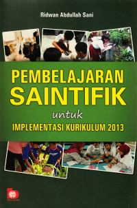 Pembelajaran saintifik untuk implementasi kurikulum 2013