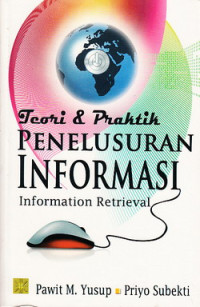 Teori dan praktik penelusuran informasi : information retrieval