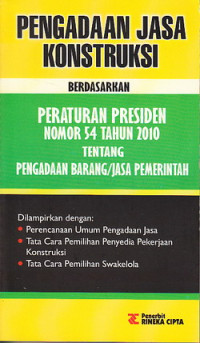 Pengadaan jasa konstrukdi berdasarkan Peraturan Presiden Nomor 45 Tahun 2010 tentang Pengadaan Barang/Jasa Pemerintah