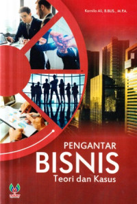 Pengantar bisnis : teori dan kasus