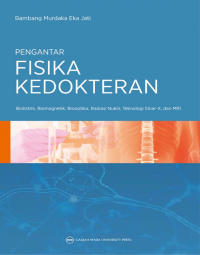 Pengantar fisika kedokteran : biolistrik biomagnetik biooptika radiasi nuklir teknologi sinar-X dan MRI