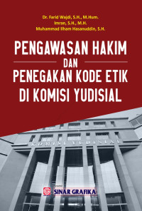 Pengawasan hakim dan penegakan kode etik di komisi yudisial