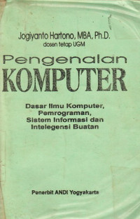 Pengenalan Komputer : Dasar Ilmu Komputer, Pemrograman, Sistem Informasi Dan Inteligensi Buatan