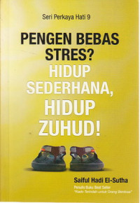 Pengen bebas stres? hidupsederhana, hidup zuhud!