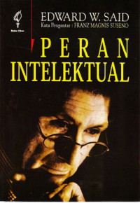 Peran intelektual : kuliah-kuliah Reith tahun 1993