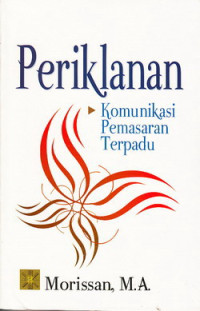 Periklanan : komunikasipemasaran terpadu