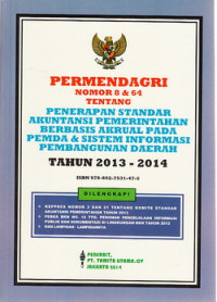 Permendagri nomor 8 dan 64 tentang penerapan standar akuntansi pemerintahan berbasis akrual pada Pemda dan dan sistem informasi pembangunan daerah tahun 2013-2014