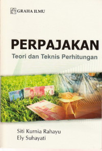 Perpajakan : teori dan teknis perhitungan