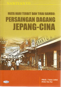 Matahari terbit dan tirai Bambu : persaingan dagang Jepang-Cina