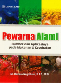 Pewarna alami : sumber dan aplikasinya pada makanan dan kesehatan