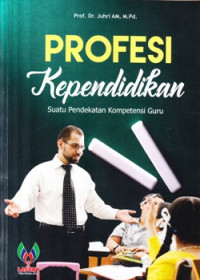 Profesi kependidikan : suatu pendekatan kompetensi guru