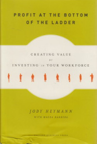 Profit at thr bottom of thr leader : creating value by investing in your workforce