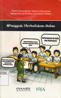 Punguk merindukan bulan : potret Gunung kidul dalam pemenuhan pelayanan pendidikan kelompok difabel