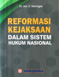 Reformasi kejaksaan dalam sistem hukum nasional