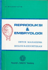 Reproduksi dan emriologi : untuk mahasiswa biologi dan kedokteran