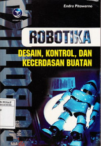 Robotika desain, kontrol, dan kecerdasan buatan.