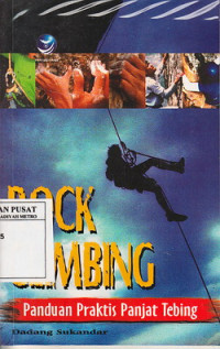 Rock climbing : panduan praktis panjat tebing