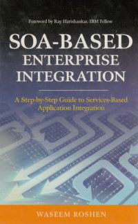 SOA-BASED enterprise integration : a step by step guide services based application integration