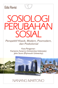 Sosiologi perubahan sosial : perspektif klasik, modern, posmodern, dan poskolonial