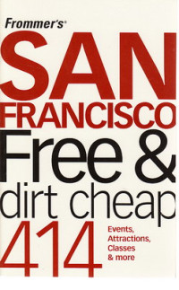 San Fransisco free and dirt cheap