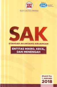 SAK (Satndar Akuntansi Keuangan) efektif per 1 Januari 2018 : entitas mikro, kecil dan menengah