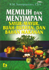 Memilih dan menyimpan sayur-sayuran, buah-buahan dan bahan makanan