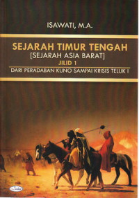 Sejarah Timur Tengah [sejarah Asia Barat] : dari peradaban kuno sampai krisis Teluk I