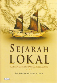 Sejarah lokal : konsep, metode dan tantanganya