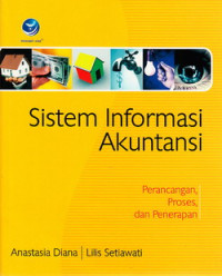 Sistem Informasi akuntansi : perancangan, proses dan penerapan