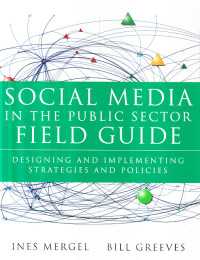 Social media in the public sector field guide