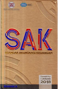 SAK (Standar Akuntansi Keuangan) efektif per 1 Januari 2018 : bagian A