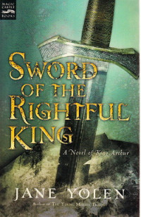 Image of Sword of the rightful king : a novel of king Arthur
