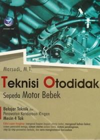 Teknisi otodidak sepeda motor bebek : belajar teknik dan perawatan kendaraan ringan mesin 4 tak