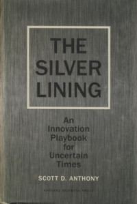 The Silver Lining : an innovation playbook for uncertain times