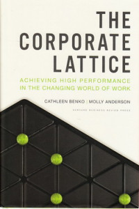 The corporate lattice : achieving high performance in the changing world of work