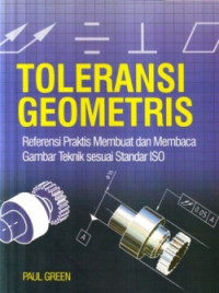 Toleransi geometris : referensi praktis membuat dan membaca gambar teknik sesuai standar ISO