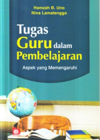 Tugas guru dalam pembelajaran : aspek yang mempengaruhi