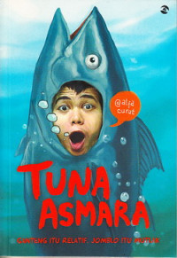 Tuna asmara : ganteng itu relatif, jomblo itu mutlak