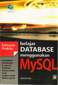 Tuntunan praktis : belajar database menggunakan MySQL