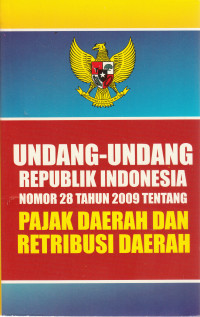 Undang-Undang RI No.28 Tahun 2009 Tentang Pajak Daerah dan Retribusi Daerah