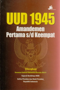 UUD 1945 Amandemen pertama s/d keempat : dilengkapisusunan kabinet Indonesia brsatu jilid II, sejarah berdirinya NKRI, daftar Presiden dan Wakil Presiden RI