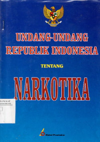 Undang-Undang Republik Indonesia Tentang Narkotika