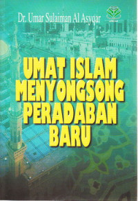 Umat islam menyongsong peradaban baru