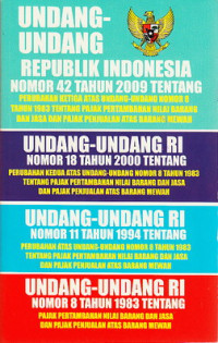 Undang-Undang Republik Indonasia Nomor 42 Tahun 2009 tentang Perubahan Ketiga atas Undang-Undang Nomor 8 tahun 1983 tentang Pajak Pertambahan Nilai Barang dan Jasa dan Pajak Penjualan Atas Barang ...